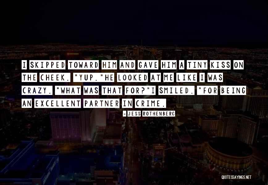 Being Crazy For Someone Quotes By Jess Rothenberg Being Crazy For Someone Quotes By Jess Rothenberg