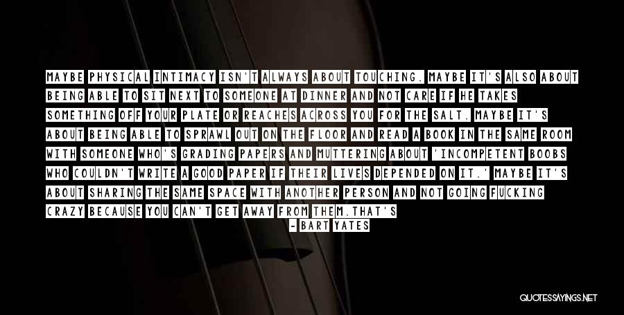 Being Crazy In A Good Way Quotes By Bart Yates