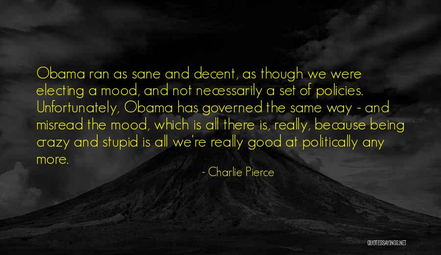 Being Crazy In A Good Way Quotes By Charlie Pierce