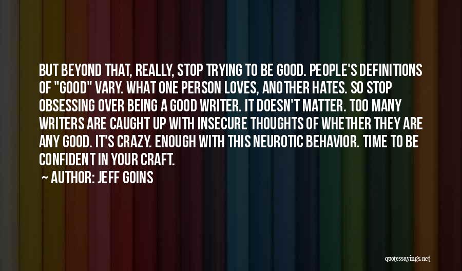 Being Crazy In A Good Way Quotes By Jeff Goins