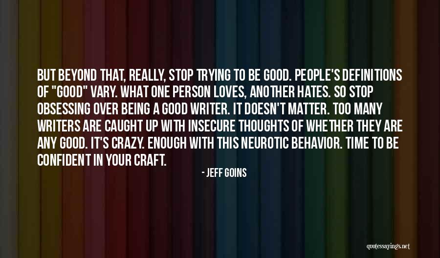 Being Crazy In A Good Way Quotes By Jeff Goins