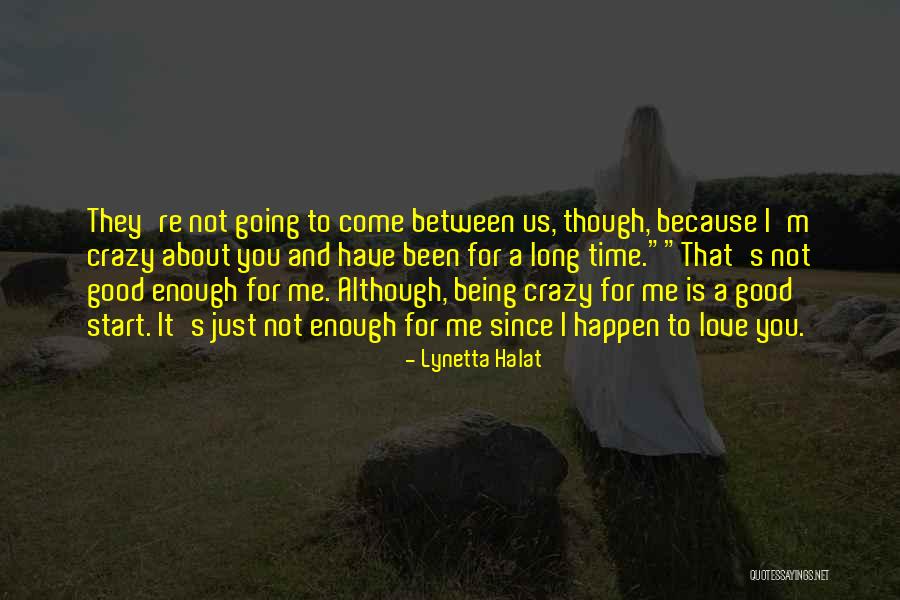 Being Crazy In A Good Way Quotes By Lynetta Halat