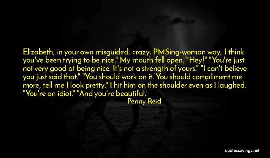 Being Crazy In A Good Way Quotes By Penny Reid