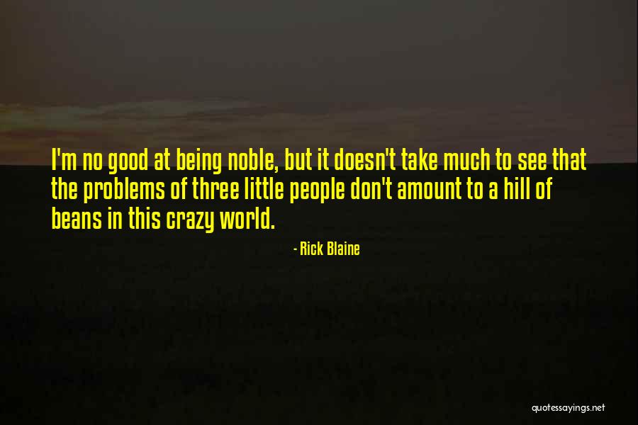 Being Crazy In A Good Way Quotes By Rick Blaine