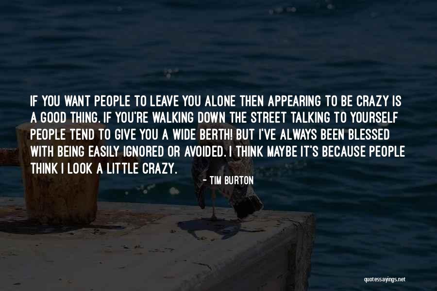 Being Crazy In A Good Way Quotes By Tim Burton