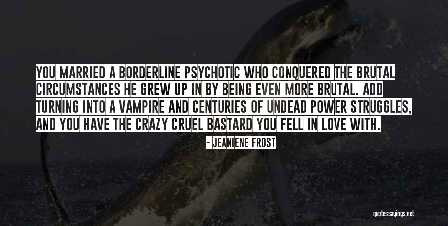 Being Crazy In Love With Him Quotes By Jeaniene Frost Being Crazy In Love With Him Quotes By Jeaniene Frost