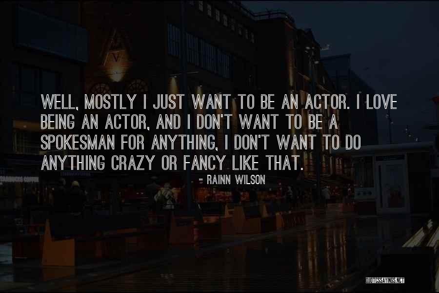 Being Crazy In Love With Him Quotes By Rainn Wilson Being Crazy In Love With Him Quotes By Rainn Wilson