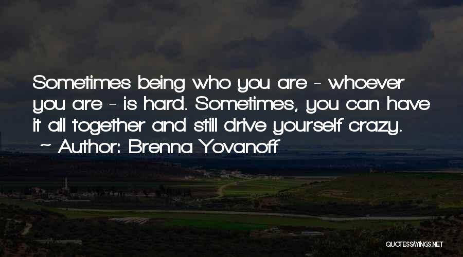 Being Crazy Over Someone Quotes By Brenna Yovanoff