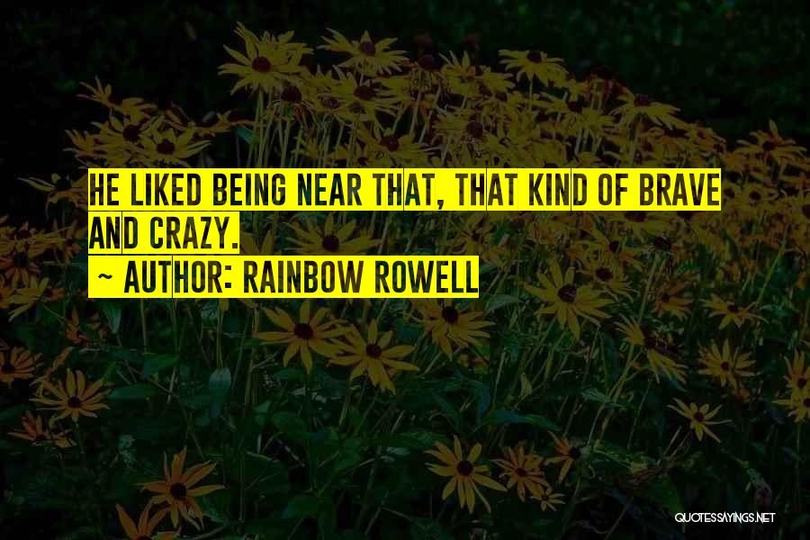 Being Crazy With Your Love Quotes By Rainbow Rowell