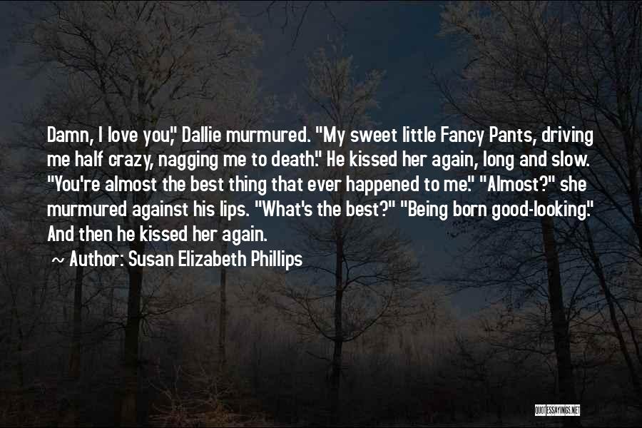 Being Crazy With Your Love Quotes By Susan Elizabeth Phillips