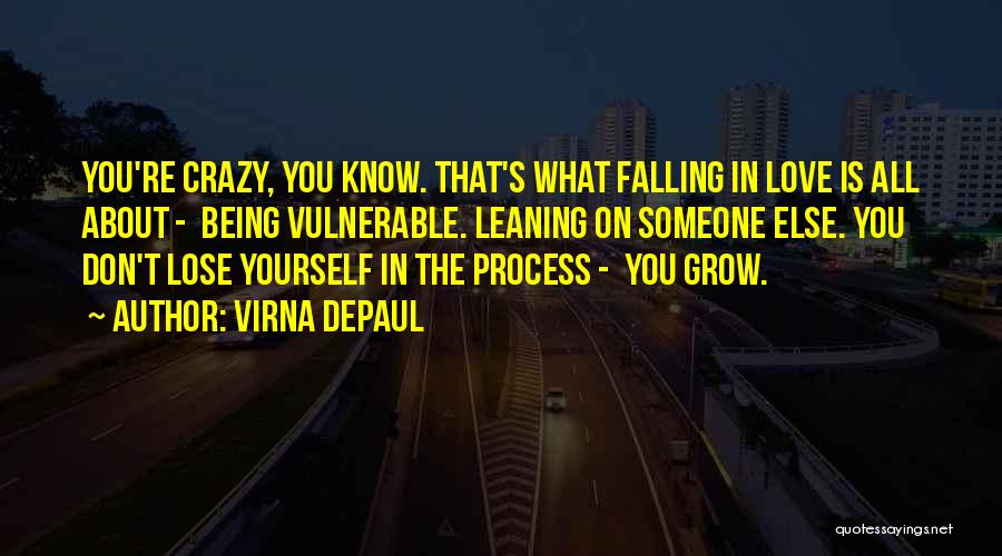 Being Crazy With Your Love Quotes By Virna DePaul