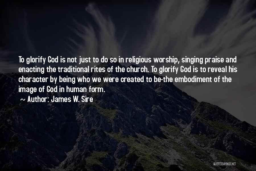 Being Created By God Quotes By James W. Sire