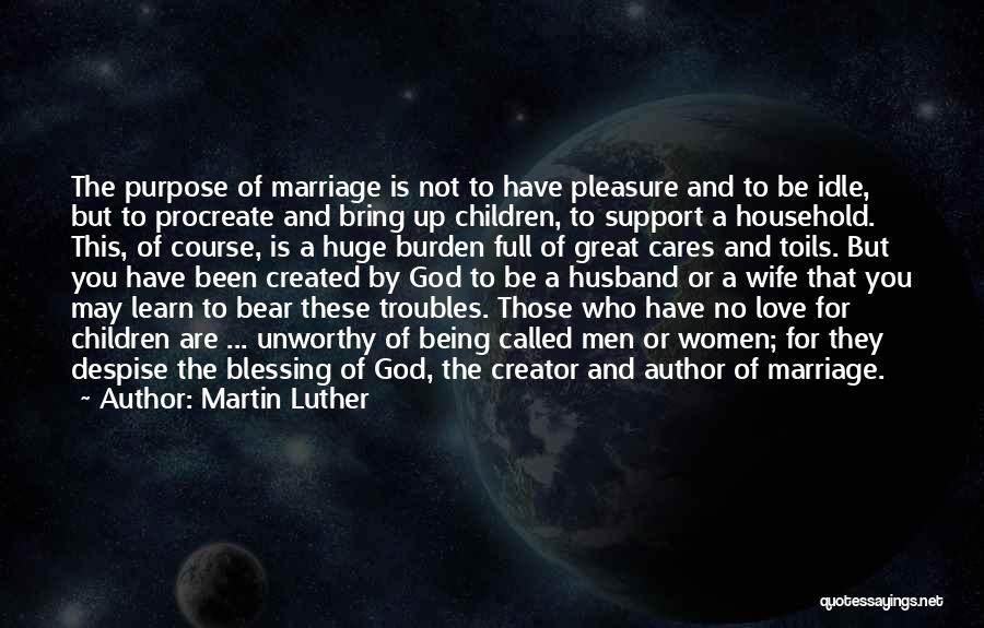 Being Created By God Quotes By Martin Luther