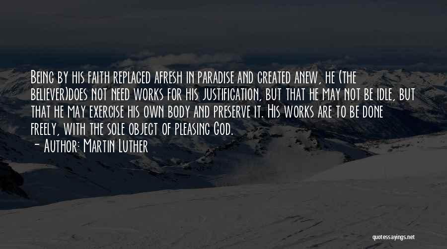 Being Created By God Quotes By Martin Luther