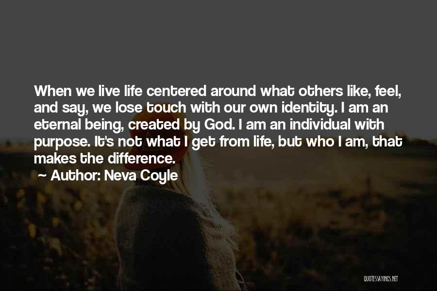 Being Created By God Quotes By Neva Coyle