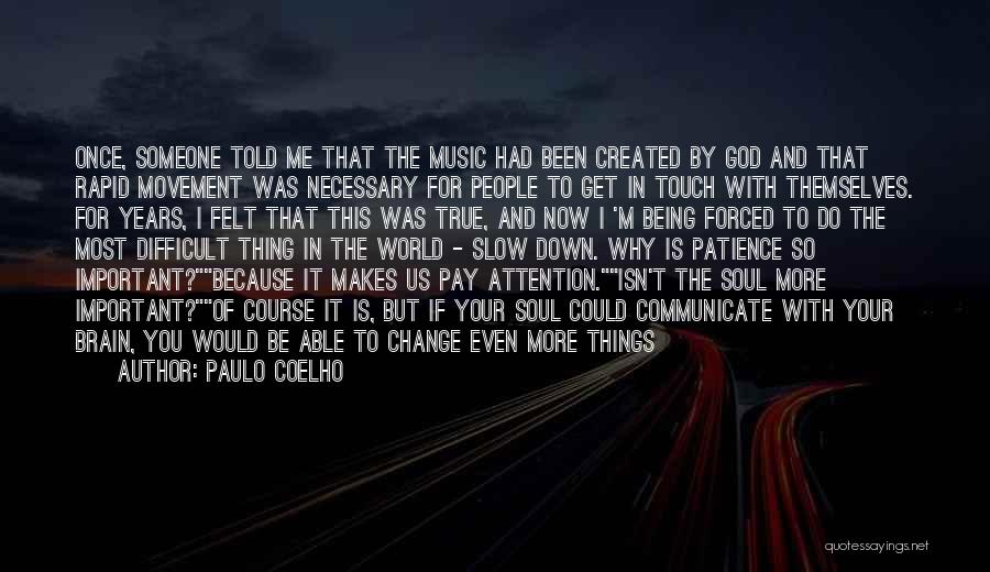 Being Created By God Quotes By Paulo Coelho