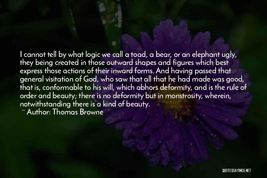 Being Created By God Quotes By Thomas Browne