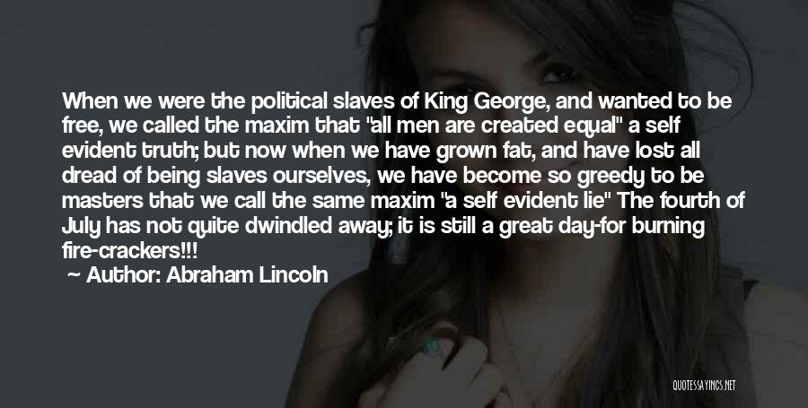 Being Created Equal Quotes By Abraham Lincoln