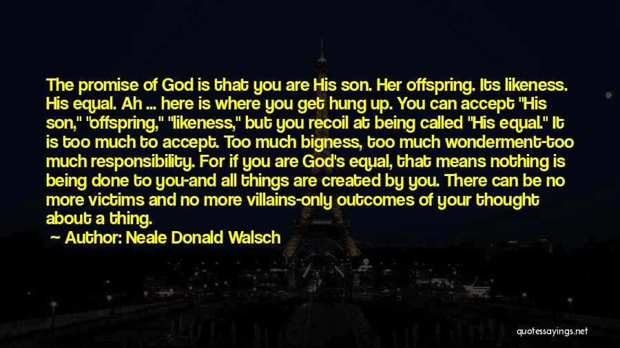 Being Created Equal Quotes By Neale Donald Walsch