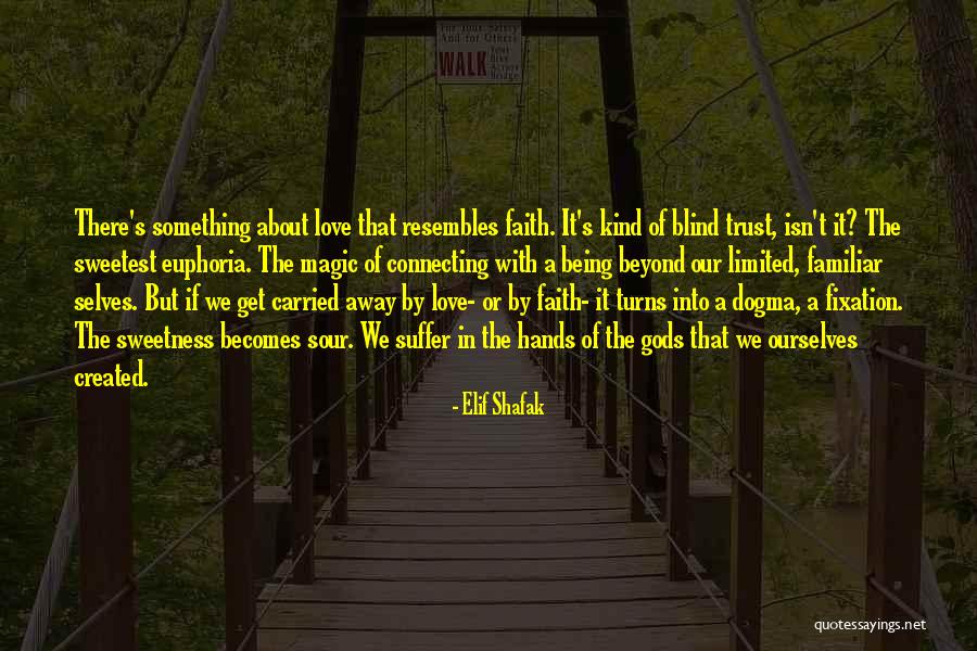 Being Created In Gods Quotes By Elif Shafak Being Created In Gods Quotes By Elif Shafak