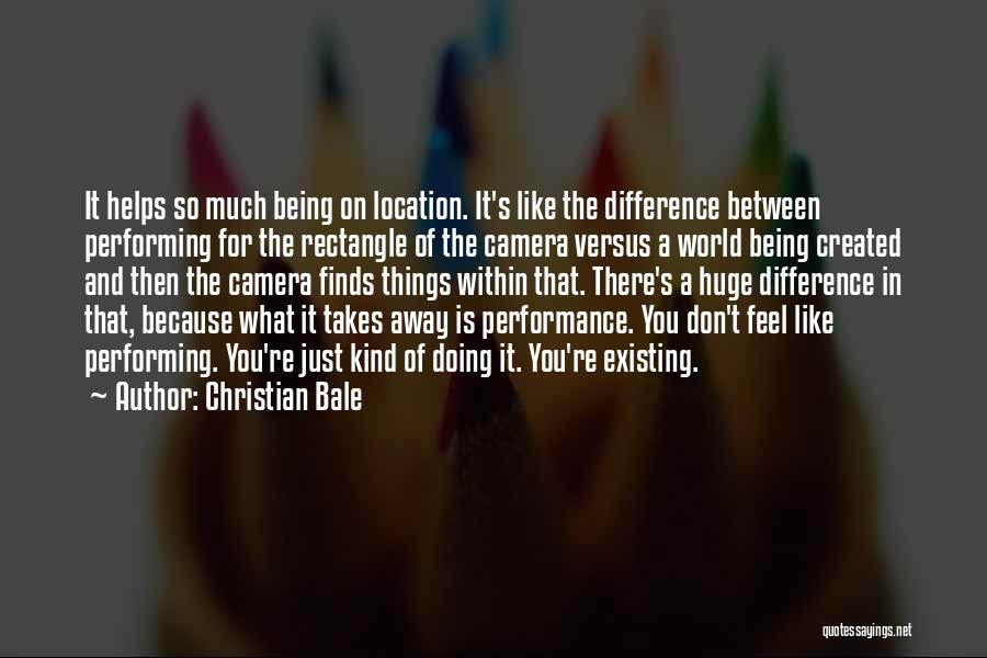 Being Created Quotes By Christian Bale