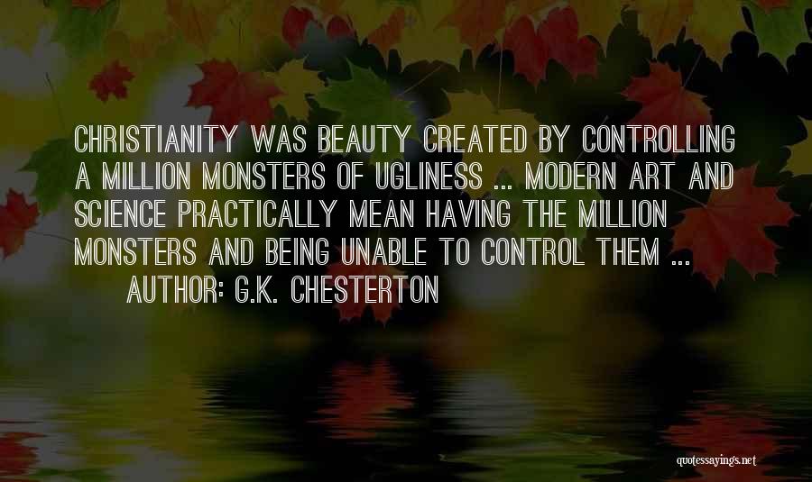Being Created Quotes By G.K. Chesterton