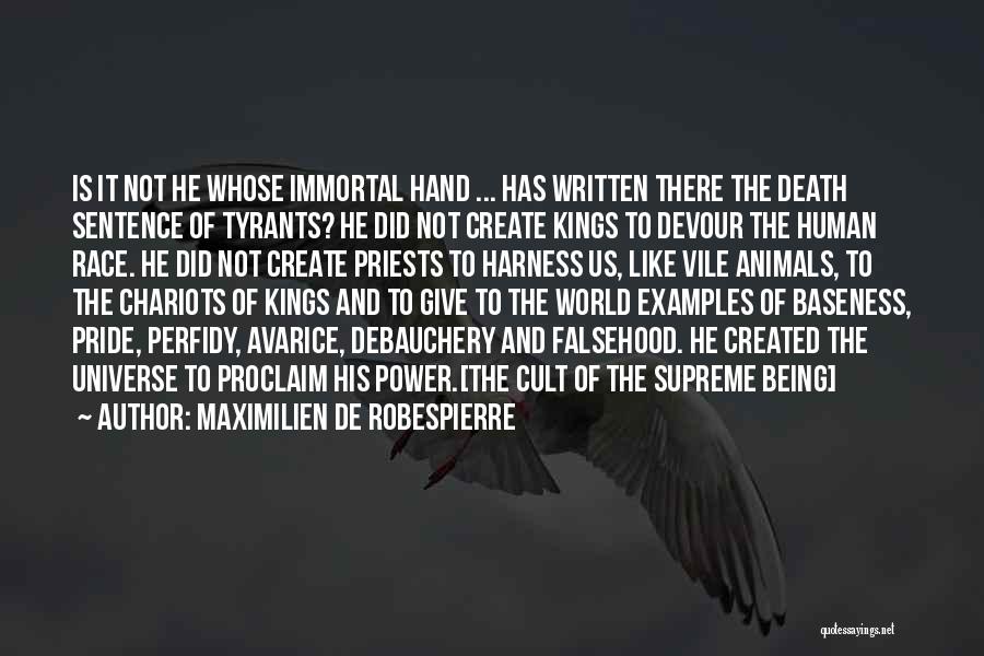 Being Created Quotes By Maximilien De Robespierre