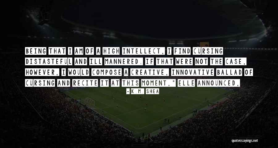 Being Creative And Innovative Quotes By K.M. Shea
