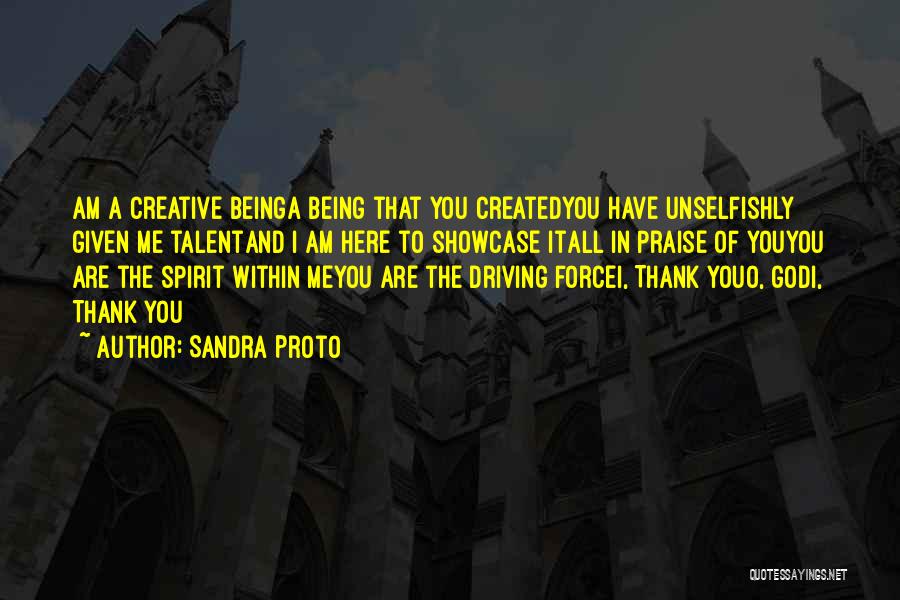 Being Creative And Inspirational Quotes By Sandra Proto