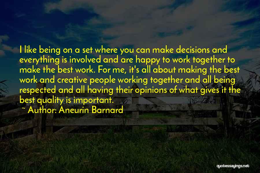 Being Creative At Work Quotes By Aneurin Barnard