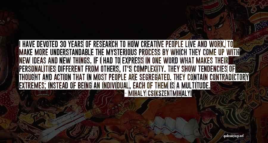 Being Creative At Work Quotes By Mihaly Csikszentmihalyi Being Creative At Work Quotes By Mihaly Csikszentmihalyi