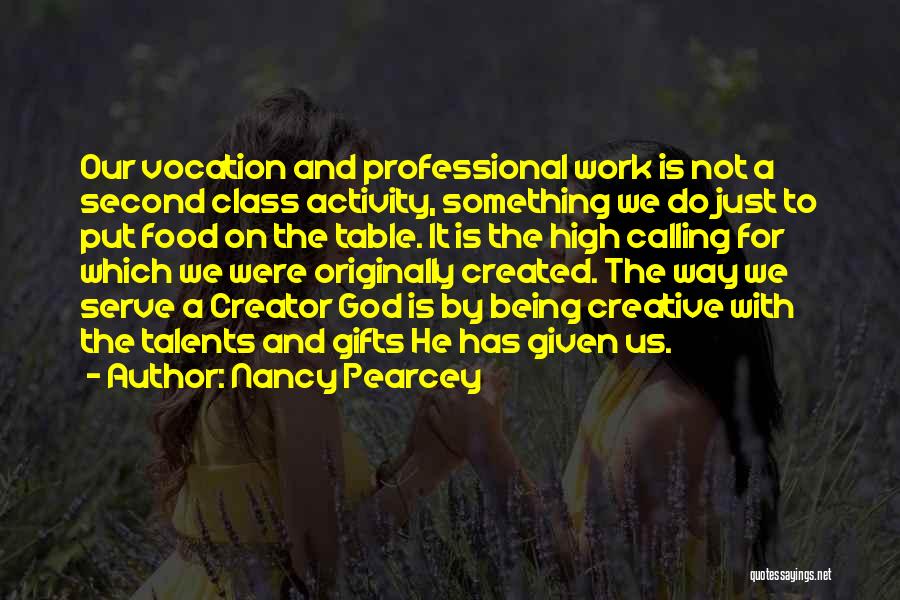 Being Creative At Work Quotes By Nancy Pearcey