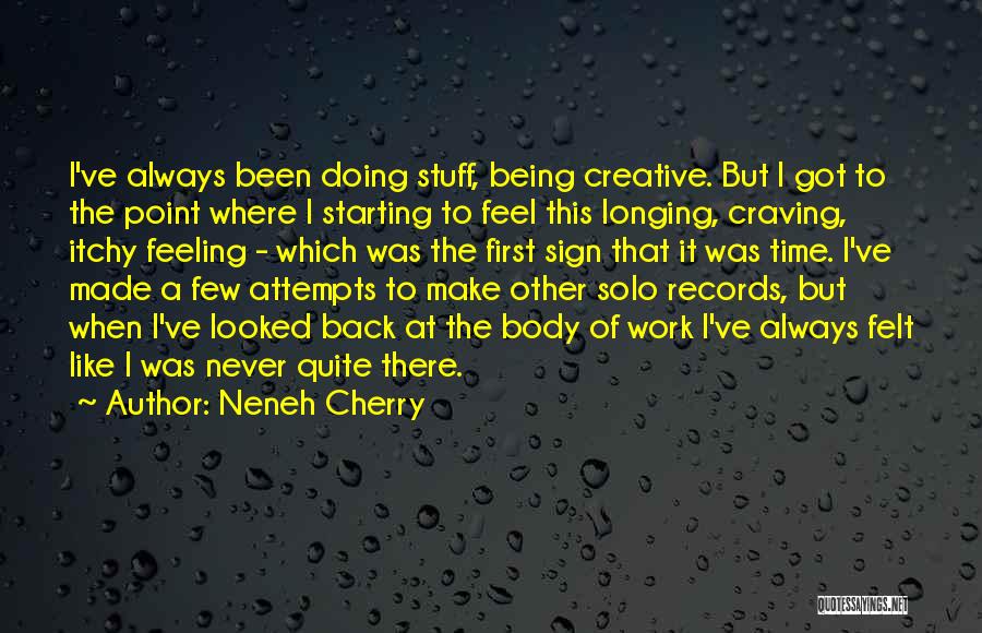Being Creative At Work Quotes By Neneh Cherry