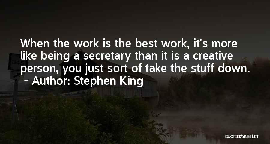 Being Creative At Work Quotes By Stephen King