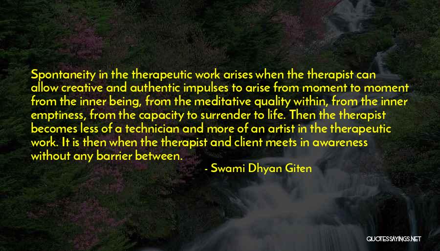 Being Creative At Work Quotes By Swami Dhyan Giten