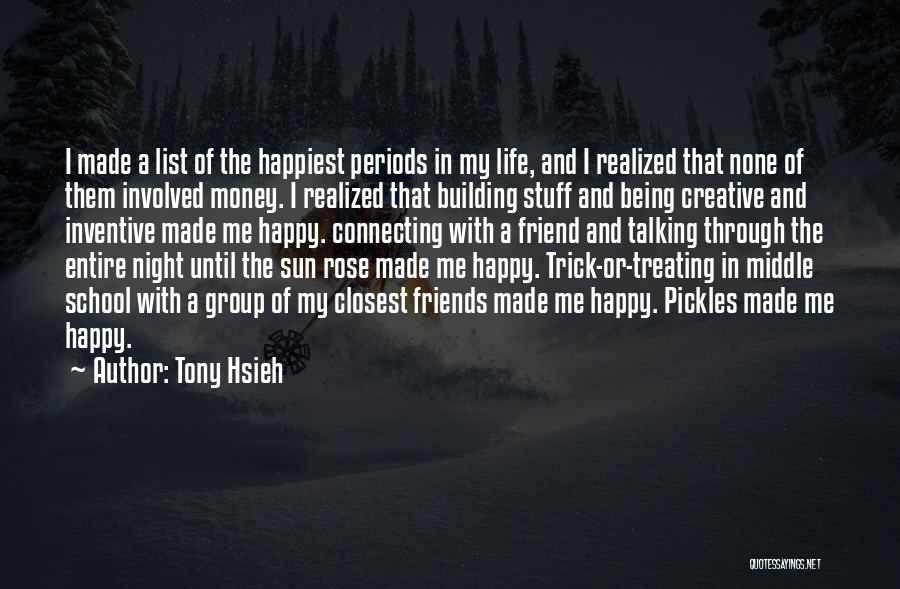 Being Creative In Life Quotes By Tony Hsieh