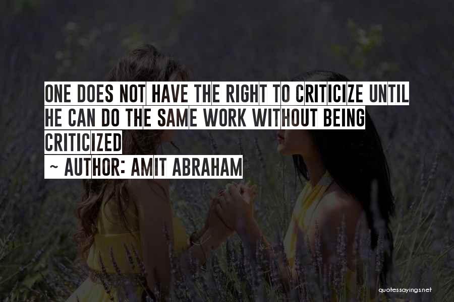 Being Criticized By Others Quotes By Amit Abraham