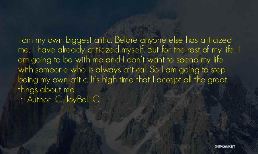Being Criticized By Others Quotes By C. JoyBell C.