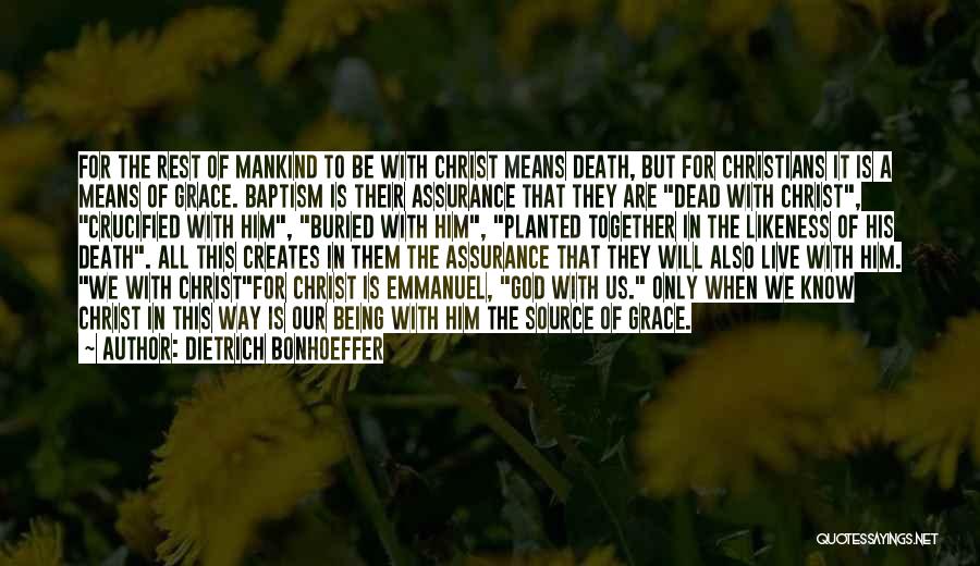 Being Crucified With Christ Quotes By Dietrich Bonhoeffer