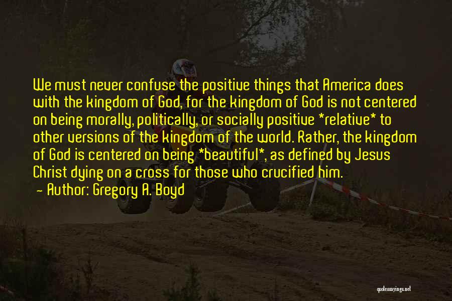 Being Crucified With Christ Quotes By Gregory A. Boyd