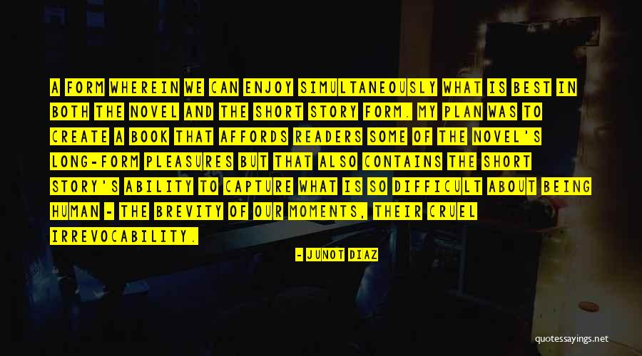 Being Cruel Quotes By Junot Diaz Being Cruel Quotes By Junot Diaz