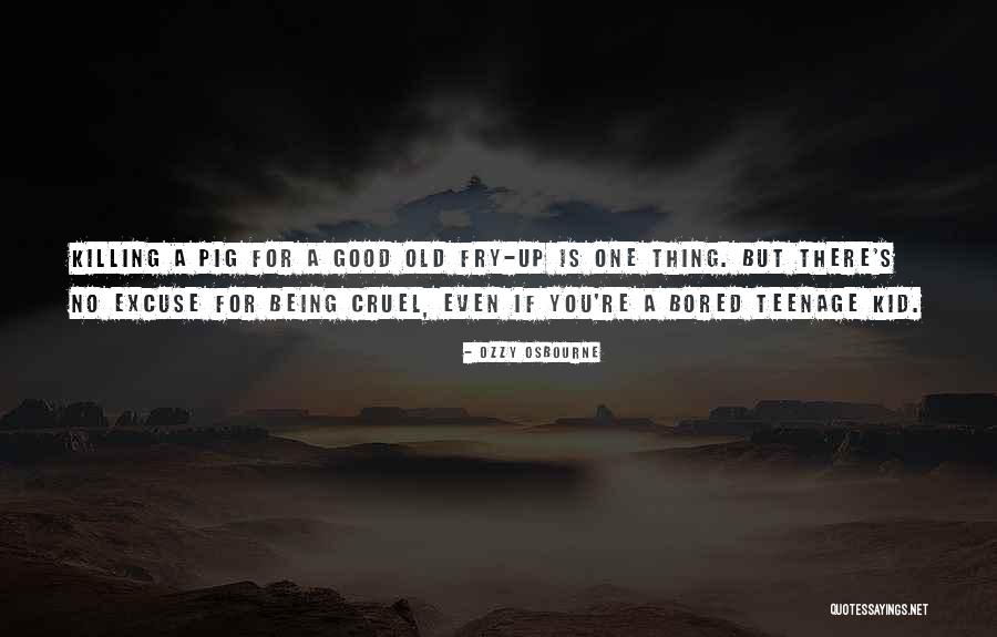 Being Cruel Quotes By Ozzy Osbourne Being Cruel Quotes By Ozzy Osbourne