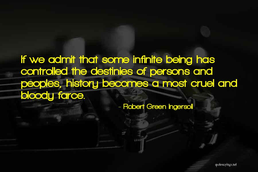 Being Cruel Quotes By Robert Green Ingersoll Being Cruel Quotes By Robert Green Ingersoll