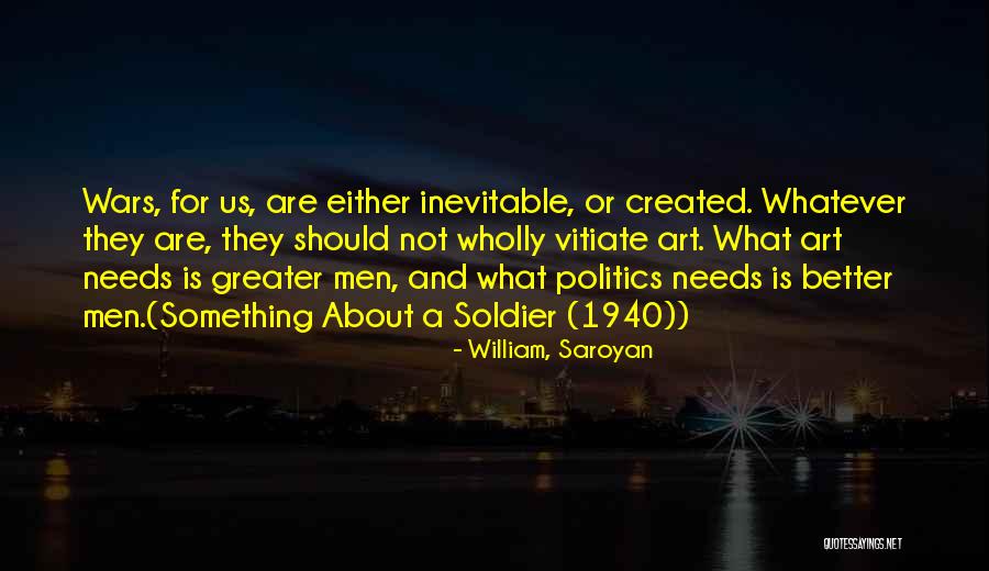 Being Crushed By Guys Quotes By William, Saroyan Being Crushed By Guys Quotes By William, Saroyan