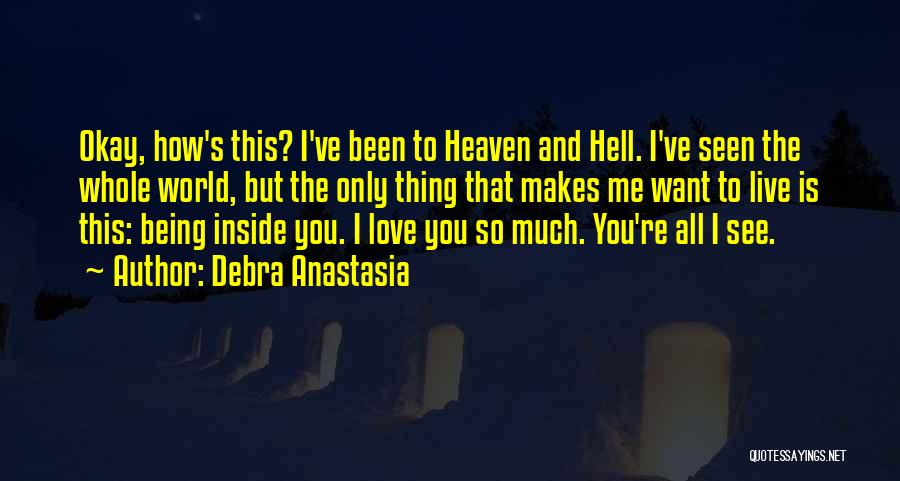 Being Crushed By Your Love Quotes By Debra Anastasia