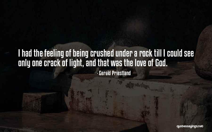 Being Crushed By Your Love Quotes By Gerald Priestland Being Crushed By Your Love Quotes By Gerald Priestland