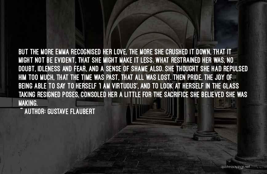 Being Crushed By Your Love Quotes By Gustave Flaubert