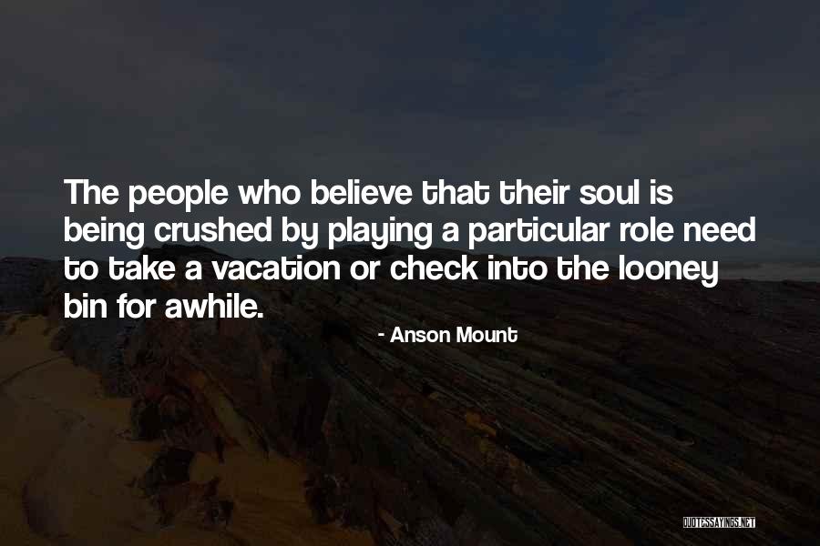 Being Crushed Quotes By Anson Mount Being Crushed Quotes By Anson Mount