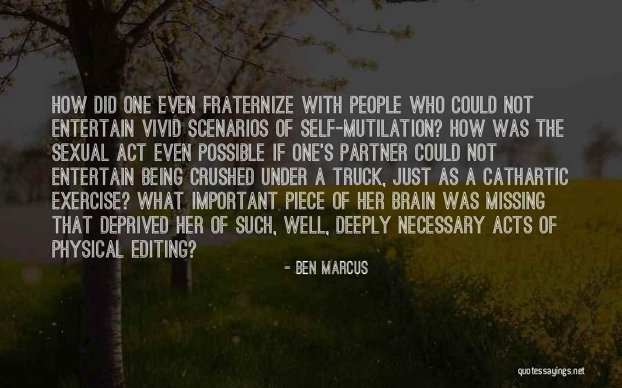 Being Crushed Quotes By Ben Marcus Being Crushed Quotes By Ben Marcus