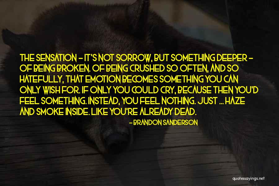 Being Crushed Quotes By Brandon Sanderson Being Crushed Quotes By Brandon Sanderson